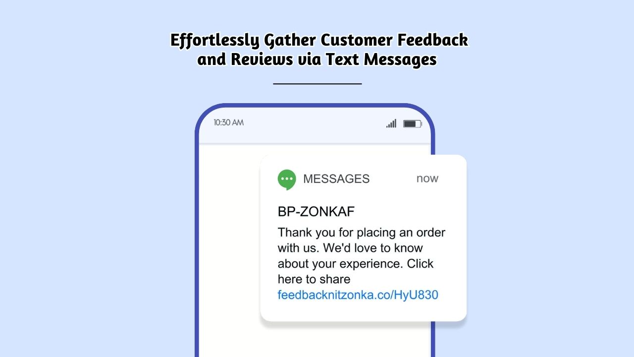 Effortlessly Gather Customer Feedback and Reviews via Text Messages